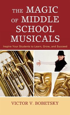 The Magic of Middle School Musicals - Bobetsky, Victor V.