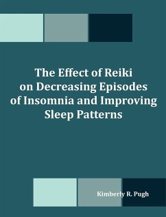 The Effect of Reiki on Decreasing Episodes of Insomnia and Improving Sleep Patterns - Pugh, Kimberly R.