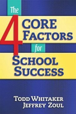 4 CORE Factors for School Success - Zoul, Jeffrey; Whitaker, Todd