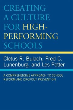 Creating a Culture for High-Performing Schools - Bulach, Cletus R.; Lunenburg, Frederick C.; Potter, Les