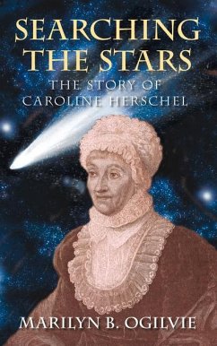 Searching the Stars: The Story of Caroline Herschel - Ogilvie, Marilyn B.