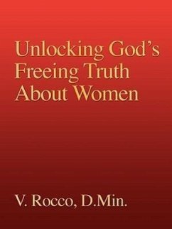 Unlocking God's Freeing Truth About Women - Rocco, V.