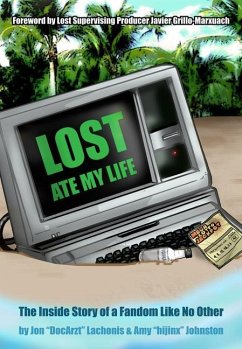 Lost Ate My Life: The Inside Story of a Fandom Like No Other - Lachonis, Jon; Johnston, Amy J.