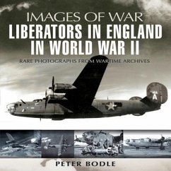 Liberators in England in World War II - Bodle, Peter