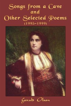 Songs from a Cave and Other Selected Poems - Olson, Gerald