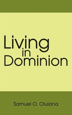 Living in Dominion - Olulana, Samuel O.