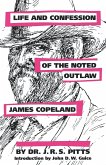 Life and Confession of the Noted Outlaw James Copeland