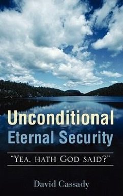 Unconditional Eternal Security - Cassady, David