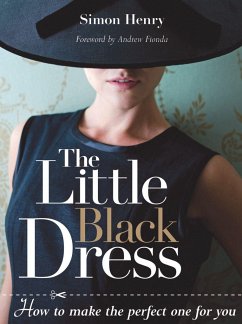 The Little Black Dress: How to Make the Perfect One for You - Henry, S