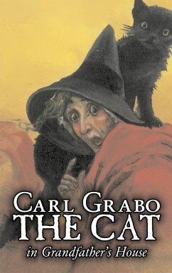 The Cat in Grandfather's House by Carl Grabo, Fiction, Horror & Ghost Stories - Grabo, Carl