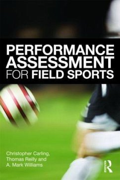 Performance Assessment for Field Sports - Carling, Christopher; Reilly, Tom; Williams, A. Mark