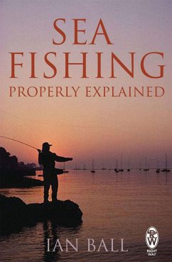 Sea Fishing Properly Explained - Ball, Ian