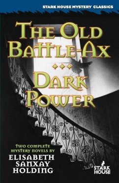 The Old Battle-Ax / Dark Power - Holding, Elisabeth Sanxay