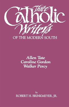 Three Catholic Writers of the Modern South - Brinkmeyer, Robert H. Jr.