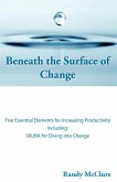 Beneath the Surface of Change