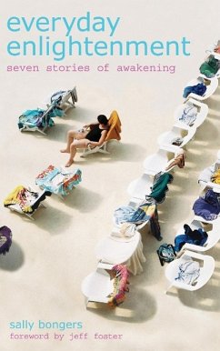Everyday Enlightenment: Seven Stories of Awakening - Bongers, Sally
