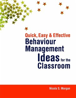 Quick, Easy and Effective Behavior Management Ideas for the Classroom - Morgan, Nicola