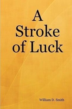 A Stroke of Luck - Smith, William D.