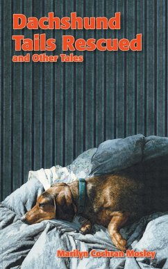 Dachshund Tails Rescued and Other Tales - Mosley, Marilyn Cochran