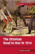 The Ottoman Road to War in 1914 - Bild 1