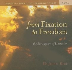 From Fixation to Freedom: The Enneagram of Liberation [With 32 Page Study Guide] - Jaxon-Bear, Eli