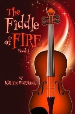 The Fiddle of Fire, Book 1 - Burbank, Koltn