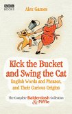 Kick the Bucket and Swing the Cat Kick the Bucket and Swing the Cat