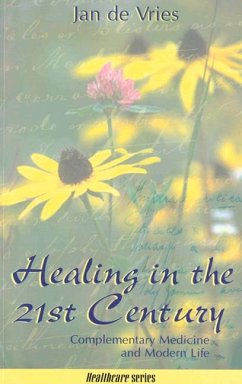 Healing in the 21st Century - De Vries, Jan