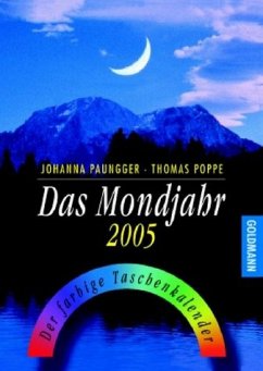 Das Mondjahr 2005. Der farbige Taschenkalender - Paungger, Johanna und Thomas Poppe