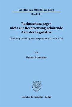 Rechtsschutz gegen nicht zur Rechtsetzung gehörende Akte der Legislative. - Schmelter, Hubert