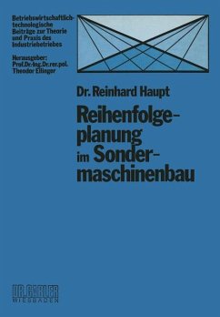 Reihenfolgeplanung im Sondermaschinenbau - Haupt, Reinhard