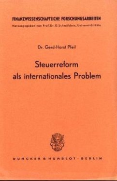 Steuerreform als internationales Problem. - Pfeil, Gerd-Horst Steuerreform als internationales Problem. - Pfeil, Gerd-Horst