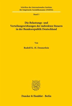 Die Belastungs- und Verteilungswirkungen der indirekten Steuern in der Bundesrepublik Deutschland. - Dennerlein, Rudolf K.-H.
