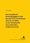Die europäische Rechtshängigkeit nach der EuGVVO (Verordnung (EG) Nr. 44/2001) an der Schnittstelle zum nationalen Zivil
