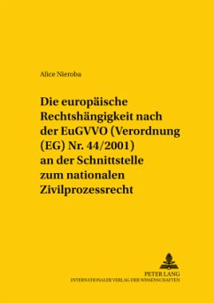 Die europäische Rechtshängigkeit nach der EuGVVO (Verordnung (EG) Nr. 44/2001) an der Schnittstelle zum nationalen Zivil - Nieroba, Alice