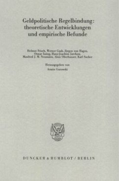 Geldpolitische Regelbindung: theoretische Entwicklungen und empirische Befunde. - Gutowski, Armin (Hrsg.)