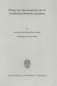 Beiträge zum Äquivalenzprinzip und zur Zweckbindung öffentlicher Einnahmen. - Pohmer, Dieter (Hrsg.)