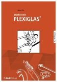 Werken mit Plexiglas