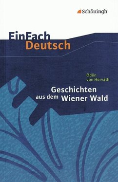 Geschichten aus dem Wiener Wald. EinFach Deutsch Textausgaben - Horváth, Ödön von