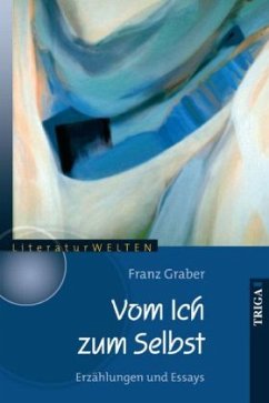 Vom Ich zum Selbst - Graber, Franz Vom Ich zum Selbst - Graber, Franz