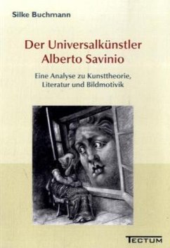 Der Universalkünstler Alberto Savinio - Buchmann, Silke