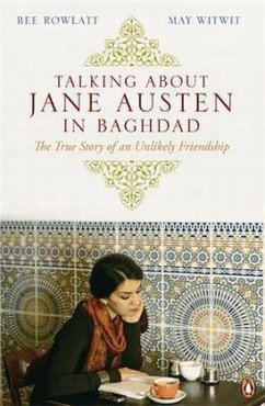 Talking About Jane Austen in Baghdad - Rowlatt, Bee; Witwit, May