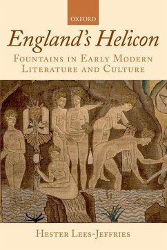 England's Helicon: Fountains in Early Modern Literature and Culture - Lees-Jeffries, Hester