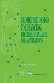 Geometric Design Tolerancing: Theories, Standards and Applications