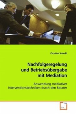 Nachfolgeregelung und Betriebsübergabe mit Mediation - Seiwald, Christian