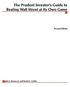 The Prudent Investor's Guide to Beating Wall Street at Its Own Game - Bowen, John J.