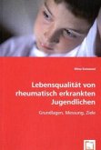 Lebensqualität von rheumatisch erkrankten Jugendlichen Lebensqualität von rheumatisch erkrankten Jugendlichen