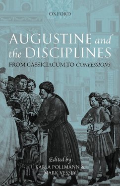 Augustine and the Disciplines - Pollmann, Karla / Vessey, Mark (eds.)