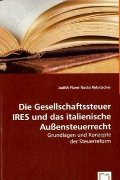 Die Gesellschaftssteuer IRES und das italienische Außensteuerrecht - Flarer, Judith;Robatscher, Nadia