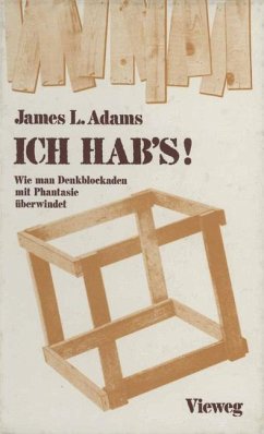 Ich hab's!. James L. Adams ; Wie man Denkblockaden mit Phantasie überwindet.